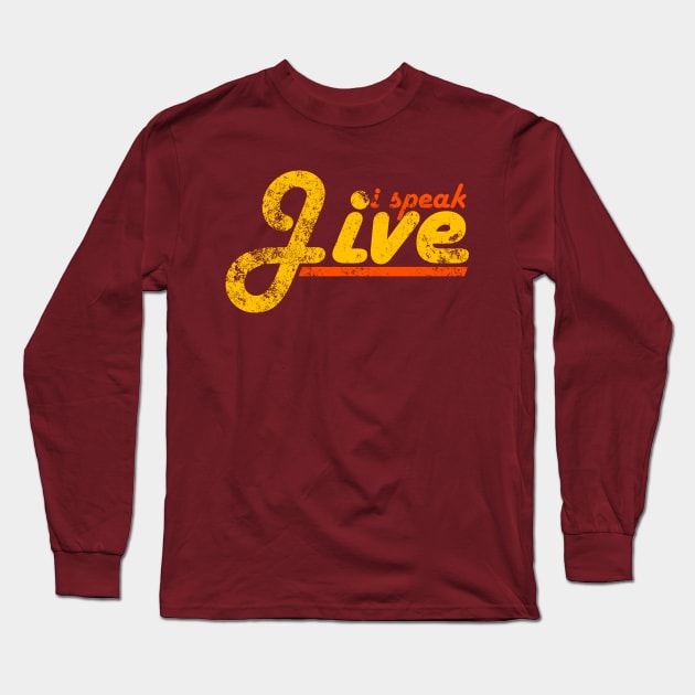 I Speak Jive Long Sleeve T-Shirt by Meta Cortex